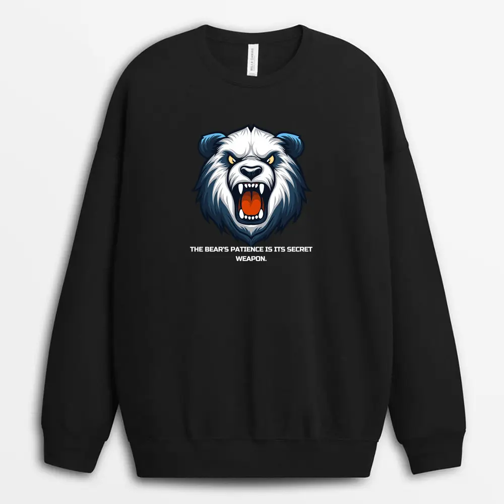 The Bears Patience Is Its Secret Weapon Gtxtee Sweatshirt - Black